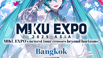 泰国曼谷 · 初音未来EXPO 2025曼谷站（HATSUNE MIKU EXPO 2025）