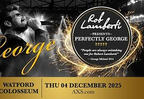 英国沃特福德 · 《Perfectly George》致敬George Michael演唱会