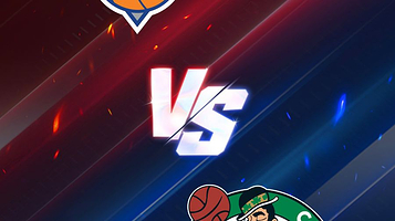 纽约尼克斯队 VS 波士顿凯尔特人队