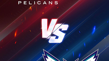 新奥尔良鹈鹕队 VS 夏洛特黄蜂队