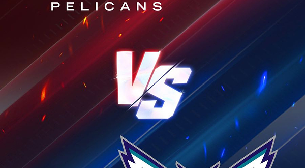 新奥尔良鹈鹕队 VS 夏洛特黄蜂队