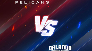 新奥尔良鹈鹕队 VS 奥兰多魔术队