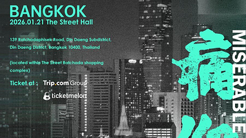 泰国曼谷 · 痛仰2026The World Will Be Better² 东南亚巡演